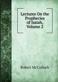 Lectures On the Prophecies of Isaiah, Volume 2