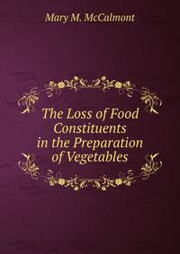 The Loss of Food Constituents in the Preparation of Vegetables