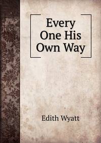 Every One His Own Way