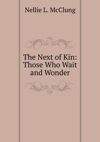 The Next of Kin: Those Who Wait and Wonder