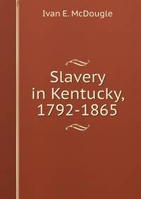 Slavery in Kentucky, 1792-1865