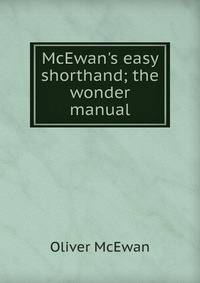 McEwan's easy shorthand; the wonder manual