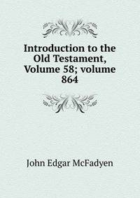 Introduction to the Old Testament, Volume 58; volume 864