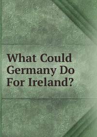 What Could Germany Do For Ireland?