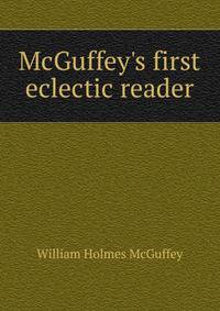 McGuffey's first eclectic reader