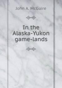 In the Alaska-Yukon game-lands