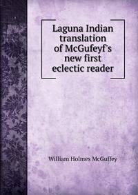 Laguna Indian translation of McGufeyf's new first eclectic reader