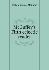 McGuffey's Fifth eclectic reader