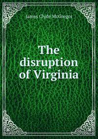 The disruption of Virginia