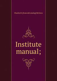 Institute manual;