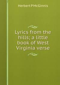 Lyrics from the hills; a little book of West Virginia verse