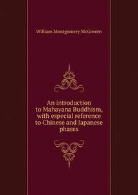 An introduction to Mahayana Buddhism, with especial reference to Chinese and Japanese phases