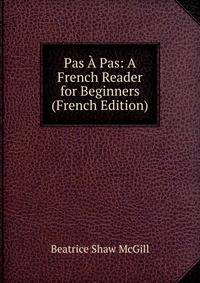 Pas A Pas: A French Reader for Beginners (French Edition)