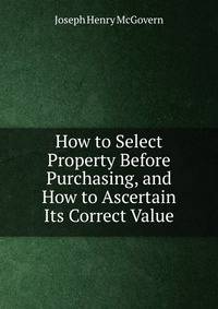 How to Select Property Before Purchasing, and How to Ascertain Its Correct Value