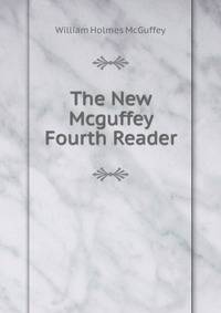 The New Mcguffey Fourth Reader