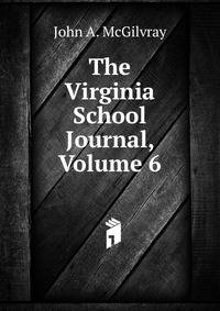 The Virginia School Journal, Volume 6
