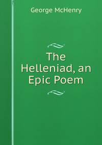 The Helleniad, an Epic Poem