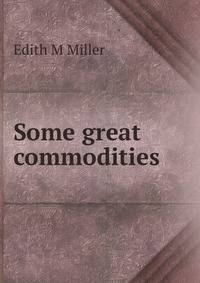 Some great commodities