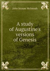 A study of Augustine's versions of Genesis
