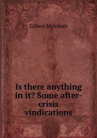 Is there anything in it? Some after-crisis vindications