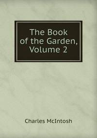 The Book of the Garden, Volume 2
