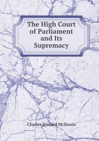The High Court of Parliament and Its Supremacy