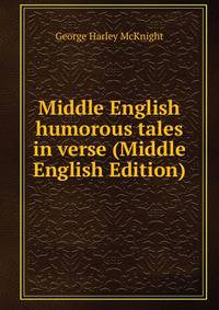 Middle English humorous tales in verse (Middle English Edition)