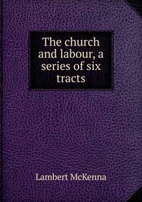 The church and labour, a series of six tracts