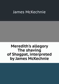 Meredith's allegory The shaving of Shagpat, interpreted by James McKechnie