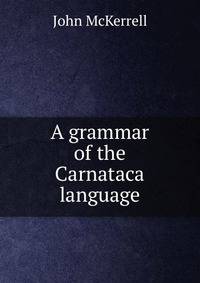 A grammar of the Carnataca language