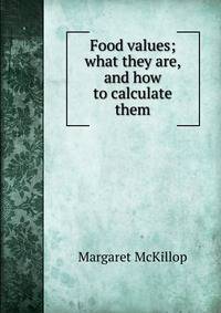 Food values; what they are, and how to calculate them
