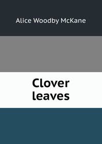 Clover leaves