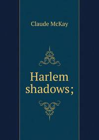 Harlem shadows;