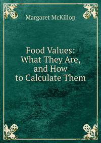 Food Values: What They Are, and How to Calculate Them