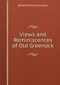 Views and Reminiscences of Old Greenock