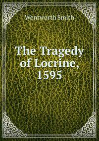 The Tragedy of Locrine, 1595.