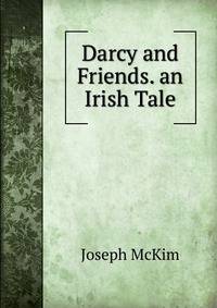 Darcy and Friends. an Irish Tale