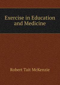 Exercise in Education and Medicine