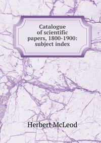 Catalogue of scientific papers, 1800-1900: subject index