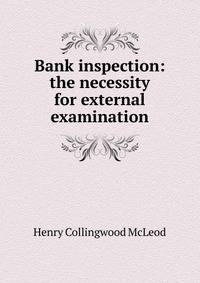 Bank inspection: the necessity for external examination