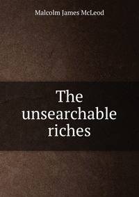 The unsearchable riches