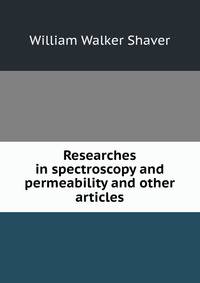 Researches in spectroscopy and permeability and other articles.