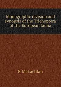 Monographic revision and synopsis of the Trichoptera of the European fauna