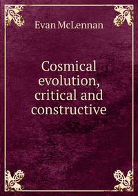 Cosmical evolution, critical and constructive