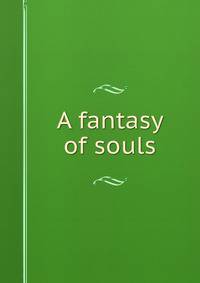 A fantasy of souls