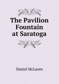The Pavilion Fountain at Saratoga