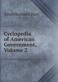 Cyclopedia of American Government, Volume 2