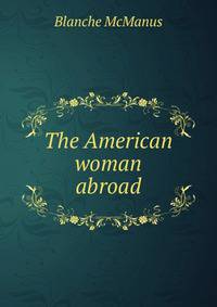The American woman abroad