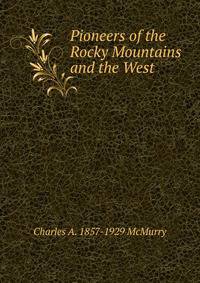Pioneers of the Rocky Mountains and the West