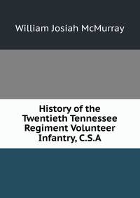 History of the Twentieth Tennessee Regiment Volunteer Infantry, C.S.A